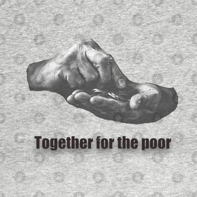 Together for the poor T-Shirt by Hemostore